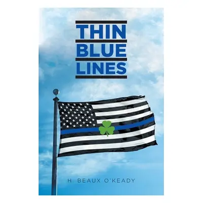 "Thin Blue Lines" - "" ("O'Keady H. Beaux")