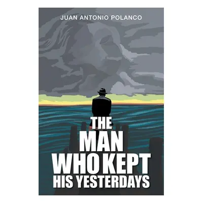 "The Man Who Kept His Yesterdays" - "" ("Polanco Juan Antonio")