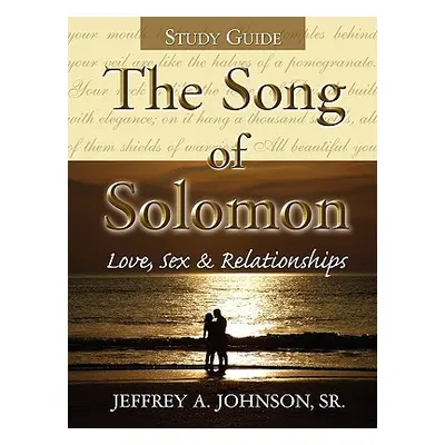 "The Song of Solomon Study Guide" - "" ("Johnson Jeffrey Sr.")