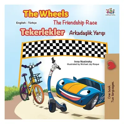 "The Wheels -The Friendship Race (English Turkish Bilingual Book)" - "" ("Books Kidkiddos")