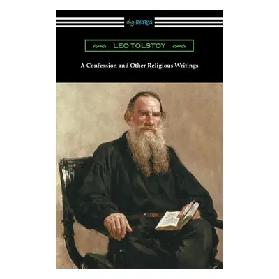 "A Confession and Other Religious Writings" - "" ("Tolstoy Leo")