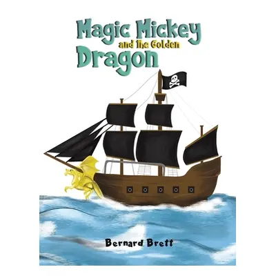 "Magic Mickey and the Golden Dragon" - "" ("Brett Bernard")