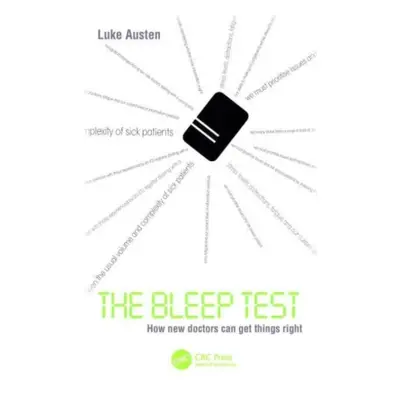 "The Bleep Test: How New Doctors Can Get Things Right" - "" ("Austen Luke")