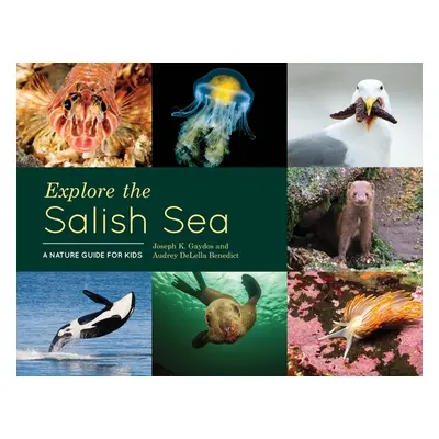 "Explore the Salish Sea: A Nature Guide for Kids" - "" ("Gaydos Joseph K.")