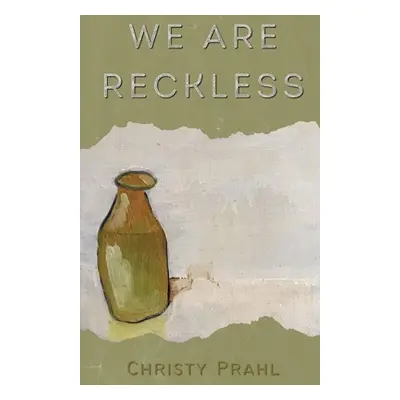 "We Are Reckless" - "" ("Prahl Christy")