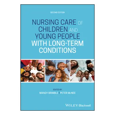 "Nursing Care of Children and Young People with Long-Term Conditions" - "" ("Brimble Mandy")