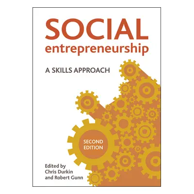 "Social Entrepreneurship (Second Edition): A Skills Approach" - "" ("Durkin Christopher")