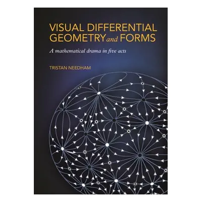 "Visual Differential Geometry and Forms: A Mathematical Drama in Five Acts" - "" ("Needham Trist