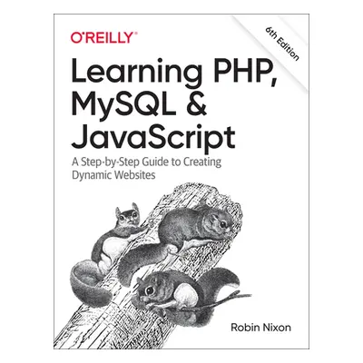 "Learning Php, MySQL & JavaScript: A Step-By-Step Guide to Creating Dynamic Websites" - "" ("Nix