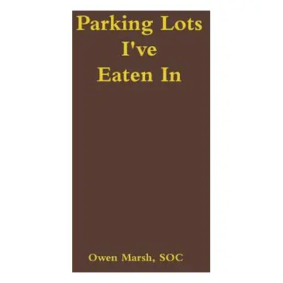 "Parking Lots I've Eaten in" - "" ("Marsh Soc Owen")