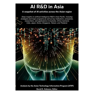 "AI R&D in Asia: A snapshot of AI activities across the Asian region" - "" ("Kahaner David K.")