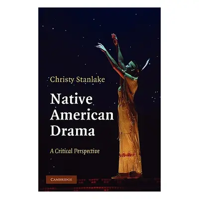 "Native American Drama: A Critical Perspective" - "" ("Stanlake Christy")