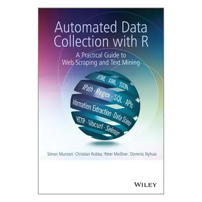 "Automated Data Collection with R: A Practical Guide to Web Scraping and Text Mining" - "" ("Mun