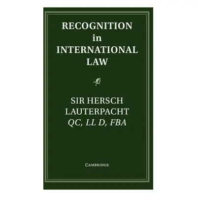 "Recognition in International Law" - "" ("Lauterpacht Hersch")