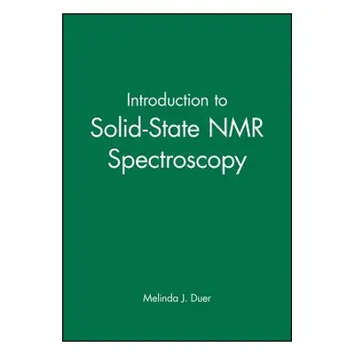 "Introduction to Solid-State NMR Spectroscopy" - "" ("Duer Melinda J.")