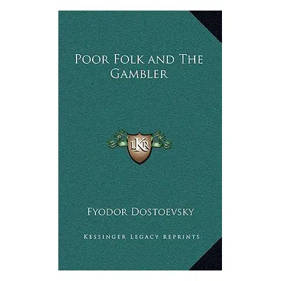 "Poor Folk and the Gambler" - "" ("Dostoevsky Fyodor Mikhailovich")