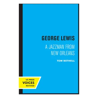 "George Lewis: A Jazzman from New Orleans" - "" ("Bethell Tom")