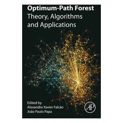 "Optimum-Path Forest: Theory, Algorithms, and Applications" - "" ("Xavier Falcao Alexandre")