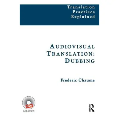 "Audiovisual Translation: Dubbing" - "" ("Chaume Frederic")