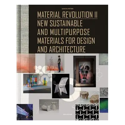 "Material Revolution 2" - "New Sustainable and Multi-Purpose Materials for Design and Architectu