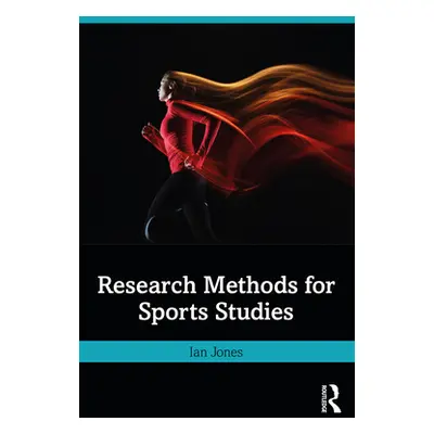 "Research Methods for Sports Studies" - "" ("Jones Ian")