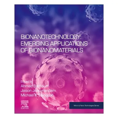 "Bionanotechnology: Emerging Applications of Bionanomaterials" - "" ("Barhoum Ahmed")