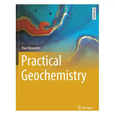 "Practical Geochemistry" - "" ("Alexandre Paul")