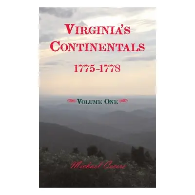 "Virginia's Continentals, 1775-1778, Volume One" - "" ("Cecere Michael")