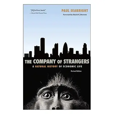 "The Company of Strangers: A Natural History of Economic Life - Revised Edition" - "" ("Seabrigh