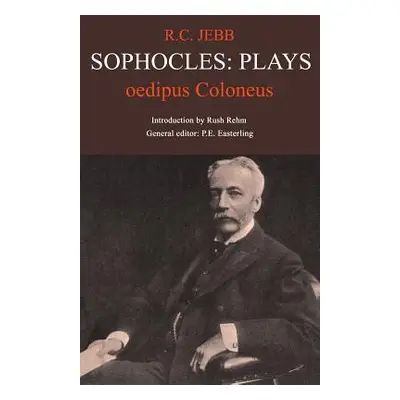 "Sophocles: Oedipus Coloneus" - "" ("Sophocles")