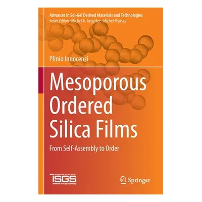 "Mesoporous Ordered Silica Films: From Self-Assembly to Order" - "" ("Innocenzi Plinio")