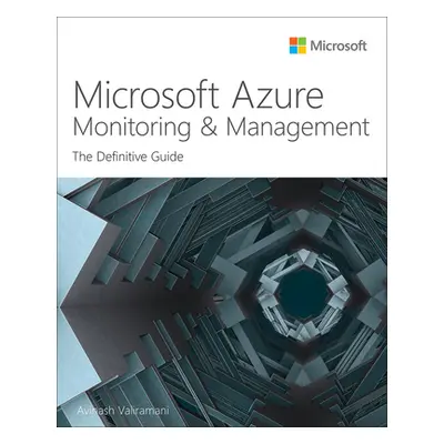 "Microsoft Azure Monitoring & Management: The Definitive Guide" - "" ("Valiramani Avinash")