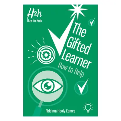 "The Gifted Learner: How to Help" - "" ("Healy Eames Fidelma")