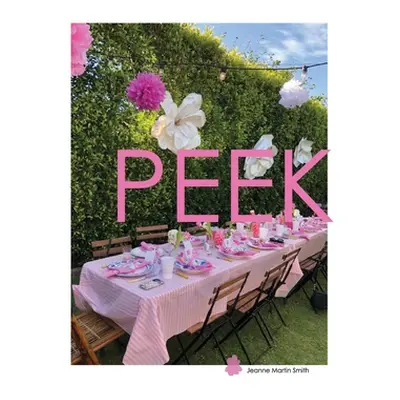 "Peek: Fete's and Fun.... Family and Friends" - "" ("Smith Jeanne Martin")