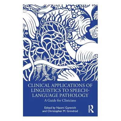 "Clinical Applications of Linguistics to Speech-Language Pathology: A Guide for Clinicians" - ""