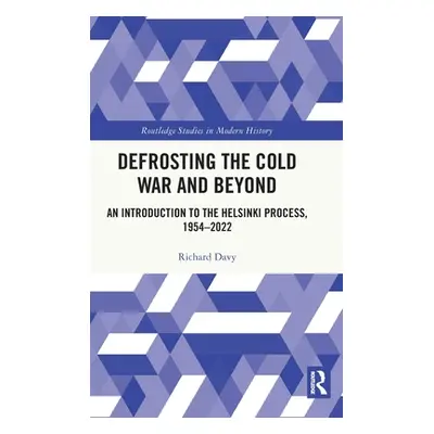 "Defrosting the Cold War and Beyond: An Introduction to the Helsinki Process, 1954-2022" - "" ("