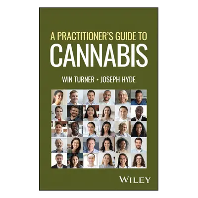 "A Practitioner's Guide to Cannabis" - "" ("Turner Win")