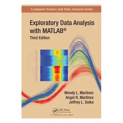 "Exploratory Data Analysis with MATLAB" - "" ("Martinez Wendy L.")