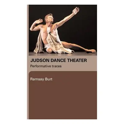 "Judson Dance Theater: Performative Traces" - "" ("Burt Ramsay")