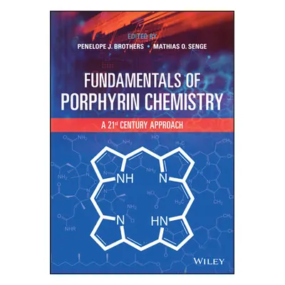 "Fundamentals of Porphyrin Chemistry: A 21st Century Approach" - "" ("Brothers Penelope J.")