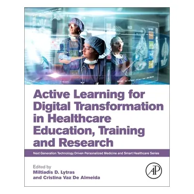 "Active Learning for Digital Transformation in Healthcare Education, Training and Research" - ""