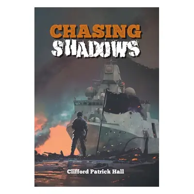 "Chasing Shadows" - "" ("Hall Clifford Patrick")