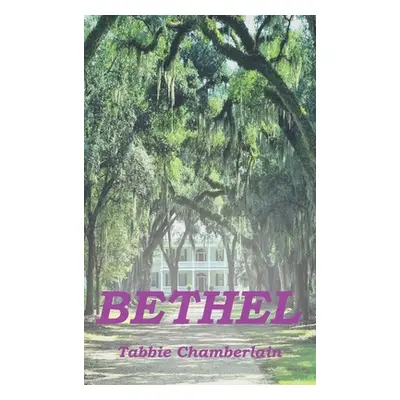 "Bethel" - "" ("Chamberlain Tabbie")