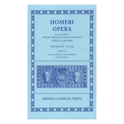 "Opera: Volume I: Iliad, Books I-XII" - "" ("Homer")