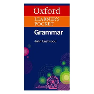 "Oxford Learner's Pocket Grammar" - "" ("Eastwood John")