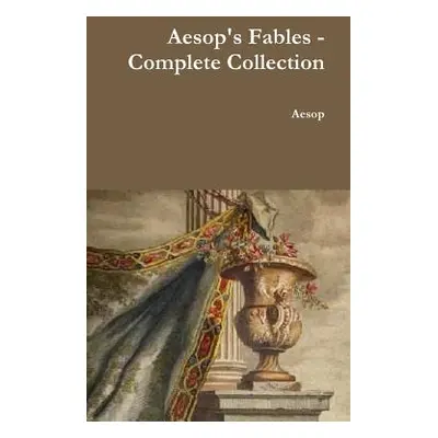 "Aesop's Fables - Complete Collection" - "" ("Aesop")