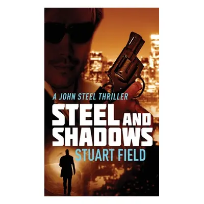 "Steel And Shadows" - "" ("Field Stuart")