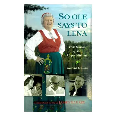 "So OLE Said to Lena: Folk Humor of the Upper" - "" ("Leary James P.")