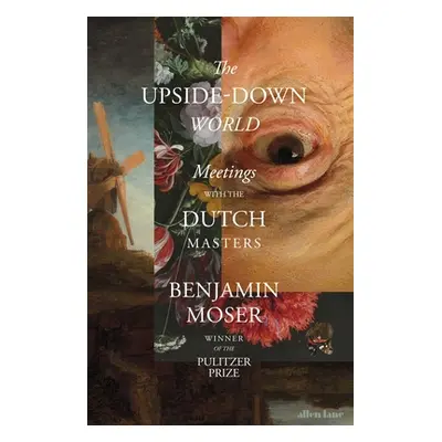 "Upside-Down World" - "Meetings with the Dutch Masters" ("Moser Benjamin")