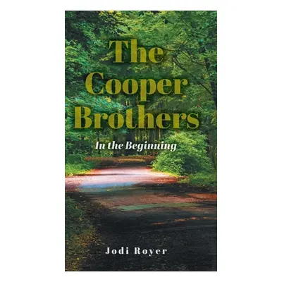 "The Cooper Brothers: In the Beginning" - "" ("Royer Jodi")